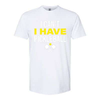 I Can't I Have Pickleball Funny Pickleball Player Softstyle® CVC T-Shirt