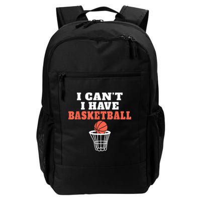 I Cant I Have Basketball Backpack