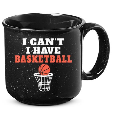 I Cant I Have Basketball 15oz Campfire Ceramic Mug