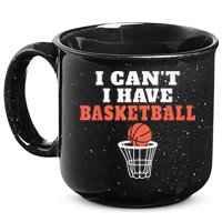 I Cant I Have Basketball 15oz Campfire Ceramic Mug