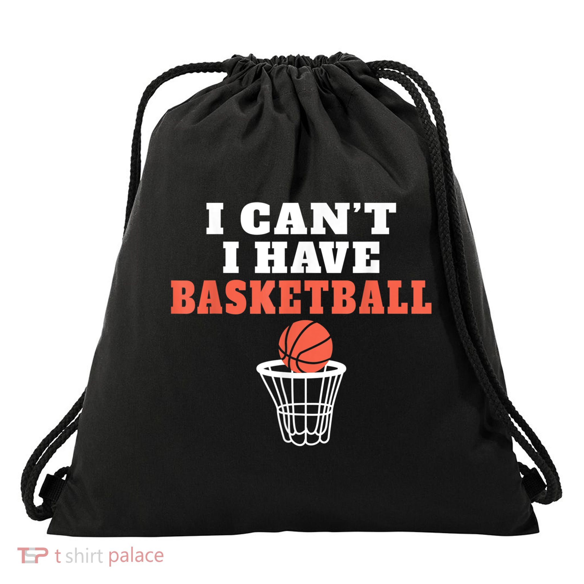 I Cant I Have Basketball Drawstring Bag