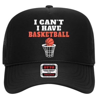 I Cant I Have Basketball Trucker Hat