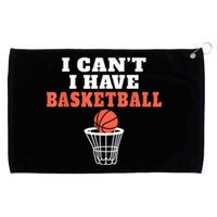 I Cant I Have Basketball Grommeted Golf Towel