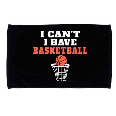 I Cant I Have Basketball Microfiber Hand Towel