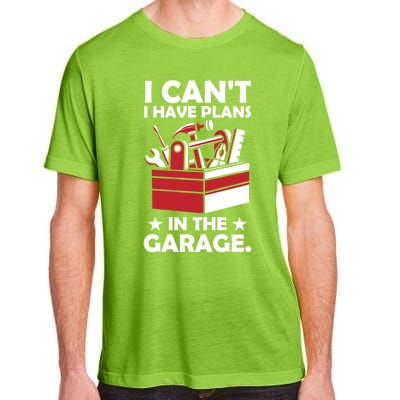 I Cant I Have Plans In The Garage Hobby Mechanic Car Tools Gift Adult ChromaSoft Performance T-Shirt