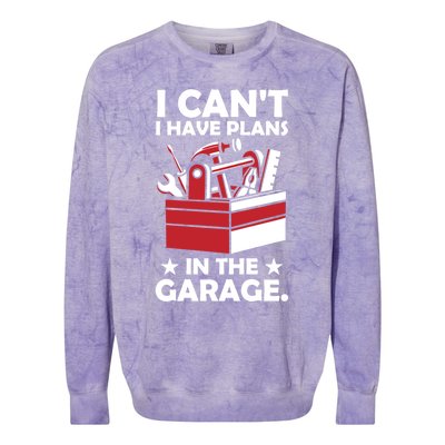 I Cant I Have Plans In The Garage Hobby Mechanic Car Tools Gift Colorblast Crewneck Sweatshirt