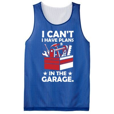 I Cant I Have Plans In The Garage Hobby Mechanic Car Tools Gift Mesh Reversible Basketball Jersey Tank