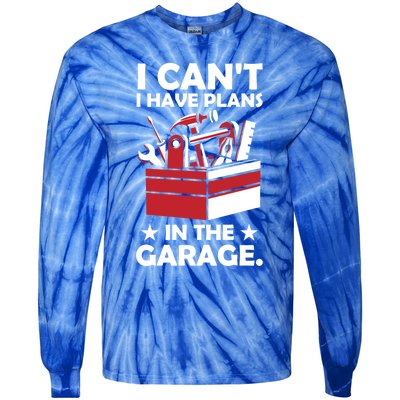 I Cant I Have Plans In The Garage Hobby Mechanic Car Tools Gift Tie-Dye Long Sleeve Shirt