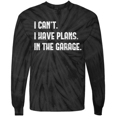 I Cant I Have Plans In The Garage Fathers Day Car Mechanics Tie-Dye Long Sleeve Shirt