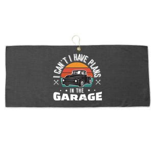 I Can't I Have Plans In The Garage Gift Large Microfiber Waffle Golf Towel