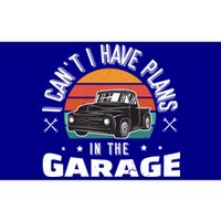 I Can't I Have Plans In The Garage Gift Bumper Sticker