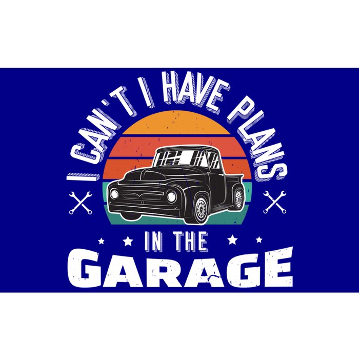 I Can't I Have Plans In The Garage Gift Bumper Sticker