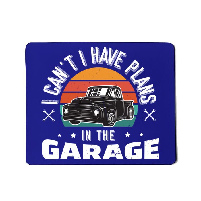 I Can't I Have Plans In The Garage Gift Mousepad