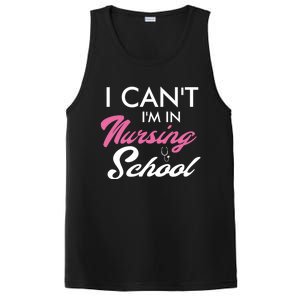 I Cant Im In Nursing School Funny Gift For Nurse Student Cute Gift PosiCharge Competitor Tank