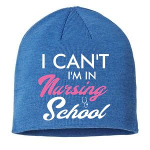 I Cant Im In Nursing School Funny Gift For Nurse Student Cute Gift Sustainable Beanie