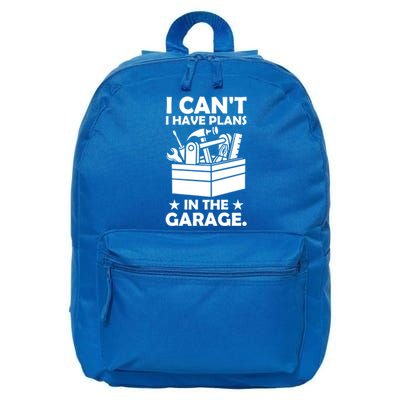 I Cant I Have Plans In The Garage Hobby Mechanic Car Tools Cute Gift 16 in Basic Backpack