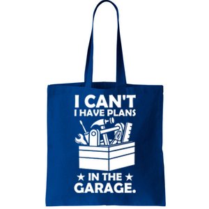 I Cant I Have Plans In The Garage Hobby Mechanic Car Tools Cute Gift Tote Bag