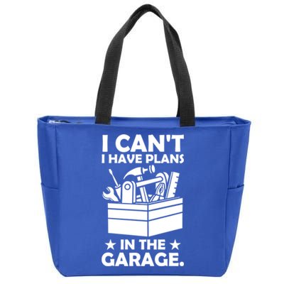 I Cant I Have Plans In The Garage Hobby Mechanic Car Tools Cute Gift Zip Tote Bag