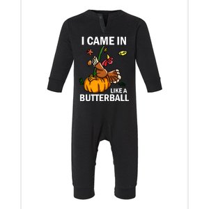 I Came In Like A Butterball Infant Fleece One Piece