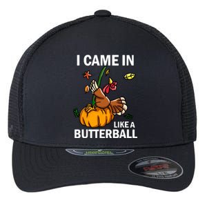 I Came In Like A Butterball Flexfit Unipanel Trucker Cap