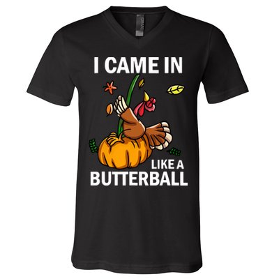 I Came In Like A Butterball V-Neck T-Shirt