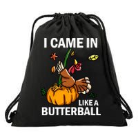 I Came In Like A Butterball Drawstring Bag