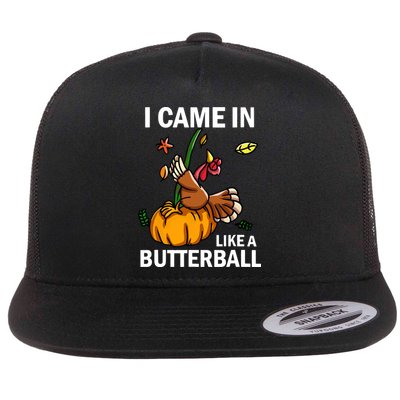 I Came In Like A Butterball Flatbill Hat