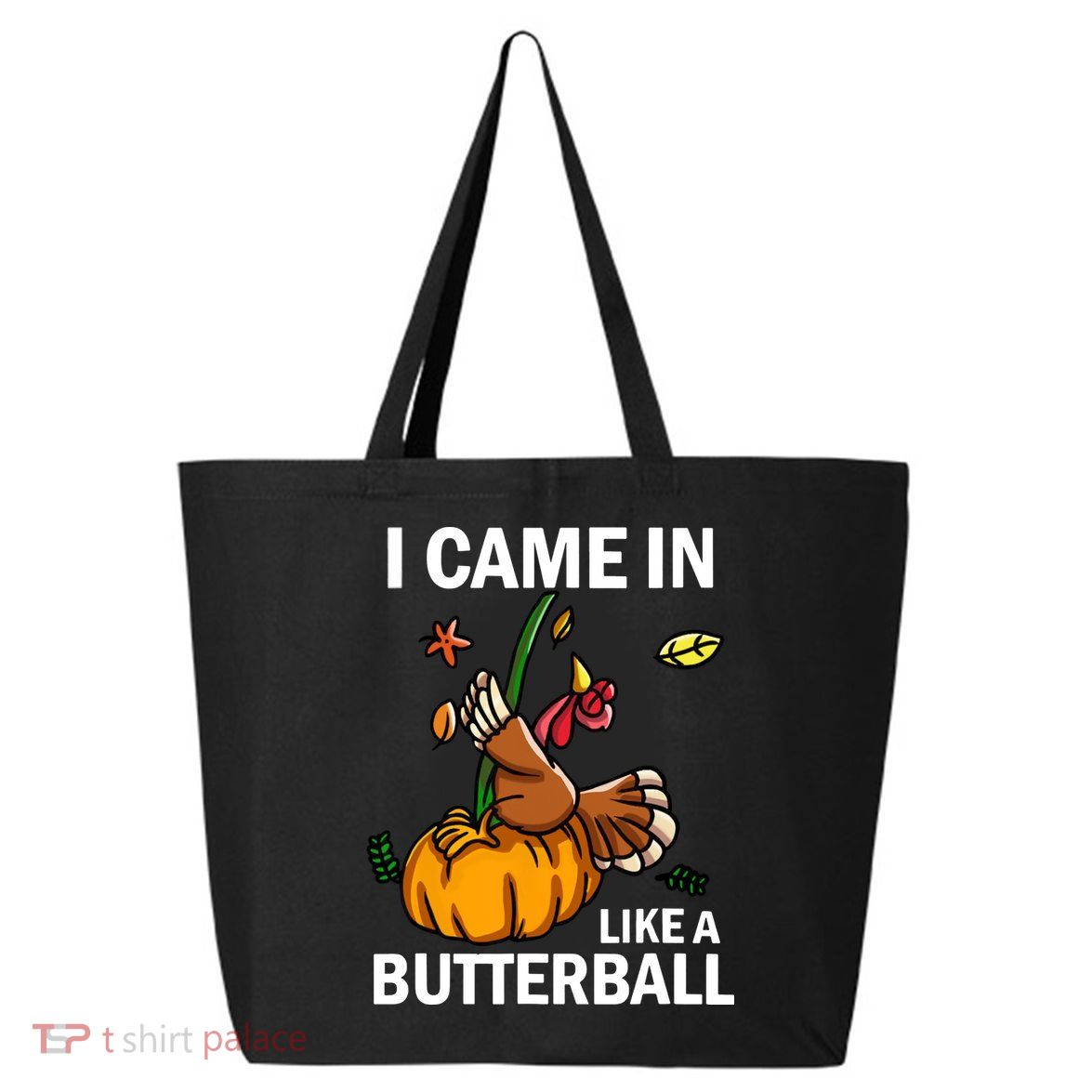 I Came In Like A Butterball 25L Jumbo Tote
