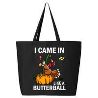 I Came In Like A Butterball 25L Jumbo Tote
