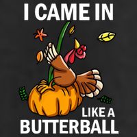 I Came In Like A Butterball Hat