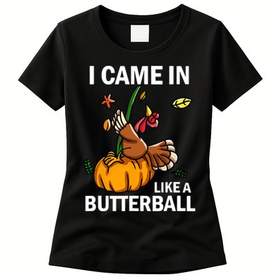 I Came In Like A Butterball Womens T-Shirt