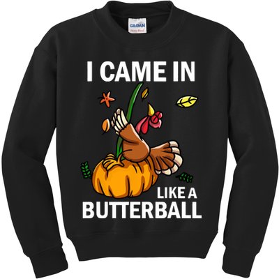 I Came In Like A Butterball Kids Sweatshirt