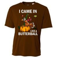 I Came In Like A Butterball Cooling Performance Crew T-Shirt