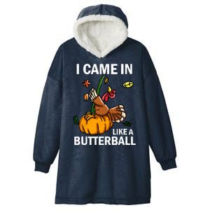 I Came In Like A Butterball Hooded Wearable Blanket