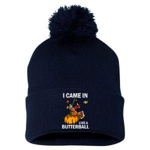 I Came In Like A Butterball Pom Pom 12in Knit Beanie