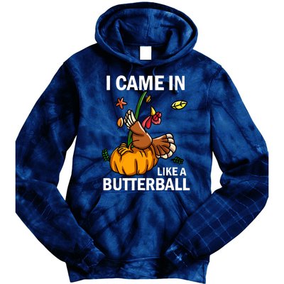 I Came In Like A Butterball Tie Dye Hoodie