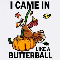 I Came In Like A Butterball Garment-Dyed Sweatshirt