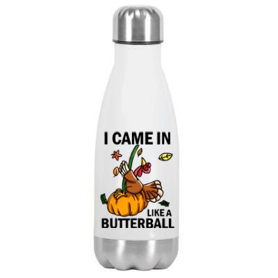 I Came In Like A Butterball Stainless Steel Insulated Water Bottle