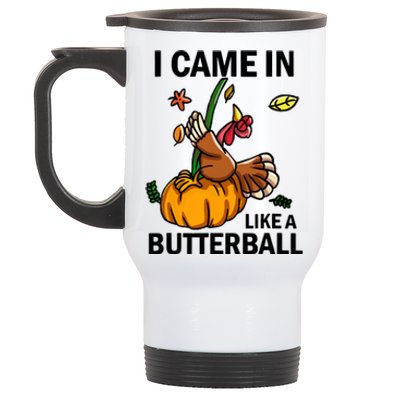 I Came In Like A Butterball Stainless Steel Travel Mug