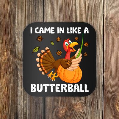 I Came In Like A Butterball Funny Turkey Thanksgiving Coaster