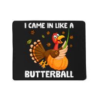 I Came In Like A Butterball Funny Turkey Thanksgiving Mousepad