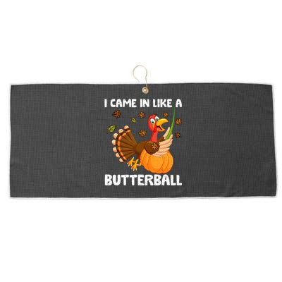 I Came In Like A Butterball Funny Turkey Thanksgiving Large Microfiber Waffle Golf Towel