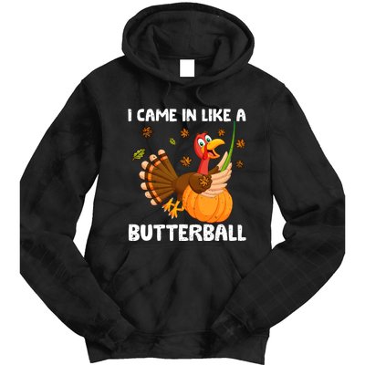 I Came In Like A Butterball Funny Turkey Thanksgiving Tie Dye Hoodie