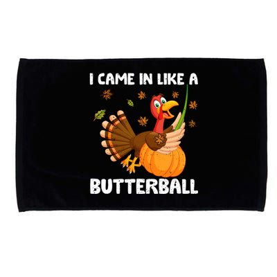 I Came In Like A Butterball Funny Turkey Thanksgiving Microfiber Hand Towel