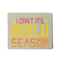 I CanT. ItS Build Season Robotics Engineers Robot Lovers Mousepad