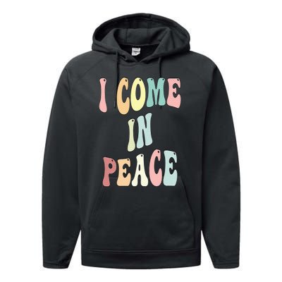 I Come In Peace Im Peace Groovy Retro Performance Fleece Hoodie