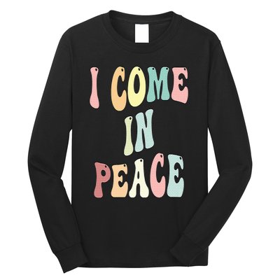 I Come In Peace Im Peace Groovy Retro Long Sleeve Shirt