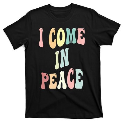 I Come In Peace Im Peace Groovy Retro T-Shirt