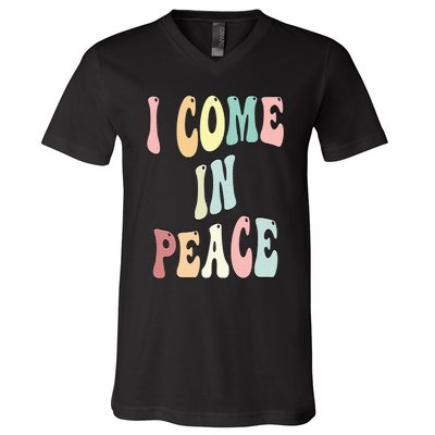 I Come In Peace Im Peace Groovy Retro V-Neck T-Shirt