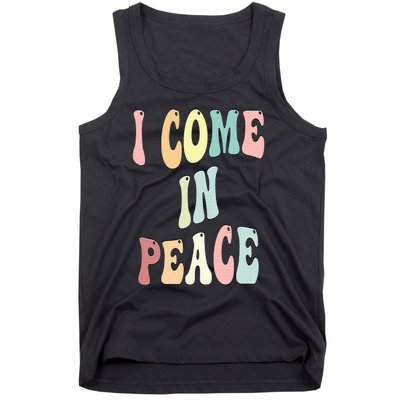 I Come In Peace Im Peace Groovy Retro Tank Top